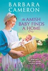 The Amish Baby Finds a Home - Barbara Cameron - 9781538751657