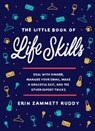 The Little Book of Life Skills - Erin Zammett Ruddy - 9781538751695