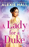 Hall, A: Lady for a Duke - Alexis Hall - 9781538753767