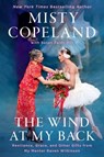 The Wind at My Back - Misty Copeland - 9781538753866
