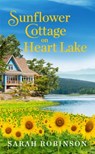Sunflower Cottage on Heart Lake - Sarah Robinson - 9781538755150