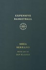 Serrano, S: Expensive Basketball - Shea Serrano - 9781538755228