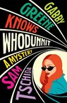 Gabby Greene Knows Whodunit - Sam Tschida - 9781538757239