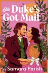 The Duke's Got Mail - Samara Parish - 9781538757758