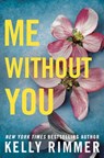 Me Without You - Kelly Rimmer - 9781538757826