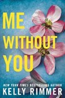 Me Without You - Kelly Rimmer - 9781538757826