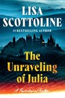 The Unraveling of Julia - Lisa Scottoline - 9781538770016
