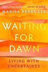 Waiting for Dawn - Marisa R Lee - 9781538770191