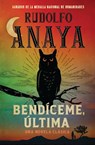 Bendíceme, Ultima - Rudolfo Anaya ; Carmella Padilla ; Manuel Muñoz - 9781538772201