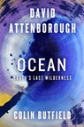 Ocean: Earth's Last Wilderness - David Attenborough - 9781538772294