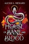 House of Bane and Blood - Alexis L. Menard - 9781538778678