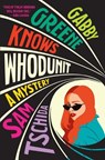 Gabby Greene Knows Whodunit - Sam Tschida - 9781538782644