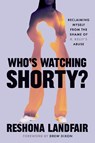 Who's Watching Shorty? - Reshona Landfair - 9781538783580