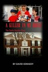 A Killer in My House: The Darlie Routier Story - David Kennedy - 9781539054573
