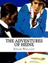 The Adventures of Heine - Edgar Wallace - 9781539076735