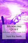 Mumbling Quiet - SMITH,  Joyce Kay - 9781539101178