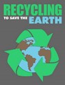 Recycling to Save the Earth - BLAKE,  Sheba - 9781539109136