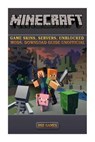 Minecraft Game Skins, Servers, Unblocked Mods, Download Guide Unofficial - GAMES,  Hse - 9781539146827