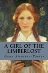 A Girl of the Limberlost - Gene Stratton-Porter - 9781539182146