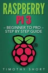 Raspberry Pi 3 - SHORT,  Timothy - 9781539342984