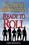 Ready to Roll: A Troubleshooters Novella - Suzanne Brockmann - 9781539349914