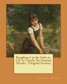 Roughing it in the bush; or, Life in Canada. By: Susanna Moodie (Original Version) - Susanna Moodie - 9781539378112