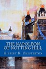 The Napoleon Of Notting Hill - Gilbert K. Chesterton - 9781539536512