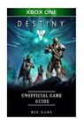 Destiny Xbox One Unofficial Game Guide - GAME,  Hse - 9781539738718