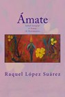 Amate - SUAREZ,  Raquel Lopez - 9781539766797