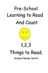 PreSchool Learning to Read and Count 123 Ready to Read - William Phillip Smith - 9781539785347