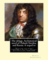 The deluge. An historical novel of Poland, Sweden, and Russia. A sequel to: "With fire and sword." By: Henryk Sienkiewicz, translated from the polish - Jeremiah Curtin - 9781539911159