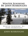 Winter Sunshine. By: John Burroughs - John Burroughs - 9781539912521