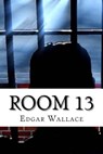 Room 13 - Edgar Wallace - 9781539913498