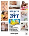 DIY: 365 Days of DIY: A Collection of DIY, DIY Household Hacks, DIY Cleaning and Organizing, DIY Projects, and More DIY Tip - White Lemon - 9781539929611