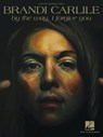 Brandi Carlile - by the Way, I Forgive You - BRANDI CARLILE - 9781540015655