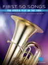 First 50 Songs You Should Play on Tuba - Hal Leonard Corp - 9781540070081