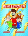 Boy Does Electricity Glow!: A Conservation Story - James Thomas - 9781540110305