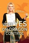 Vote Yes On Dragon Control - George Saoulidis - 9781540125033