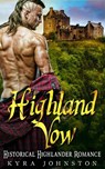 Highland Vow - Historical Highlander Romance - Kyra Johnston - 9781540125668