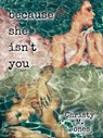 Because She Isn't You - Christy M. Jones - 9781540128683