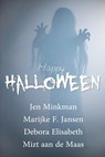 Happy Halloween - Jen Minkman ; Debora Elisabeth ; Marijke F Jansen ; Mizt aan de Maas - 9781540138477