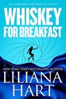 Whiskey for Breakfast - Liliana Hart - 9781540142160