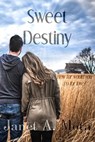Sweet Destiny - Janet A. Mota - 9781540154514
