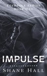 Impulse: Feedback Serial Book One - Shane Hall - 9781540156358
