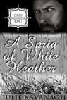 A Sprig of White Heather - Julie Kavanagh - 9781540159373