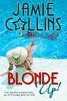 Blonde Up! - Jamie Collins - 9781540165879