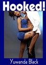 Hooked! - Yuwanda Black - 9781540180919