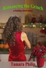 Romancing the Grinch - Tamara Philip - 9781540186072