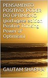 PENSAMENTOPOSITIVO(Portugese POSITIVETHINKINGPOWER of OPTIMISM - gautam sharma - 9781540189240