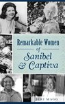 Remarkable Women of Sanibel & Captiva - Jeri Magg - 9781540201423